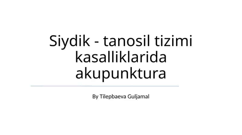 Siydik - tanosil tizimi kasalliklarida akupunktura 1