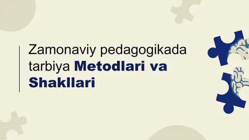 Zamonaviy pedagogikada tarbiya metodlari va shakllari 1