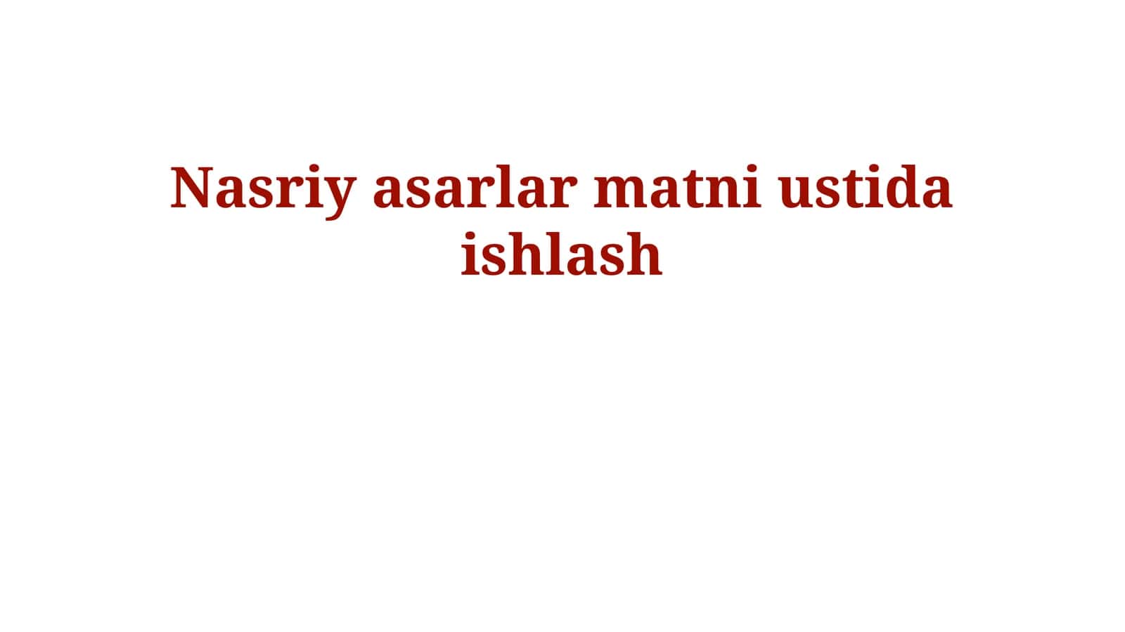 Nasriy asarlar matni ustida ishlash 1