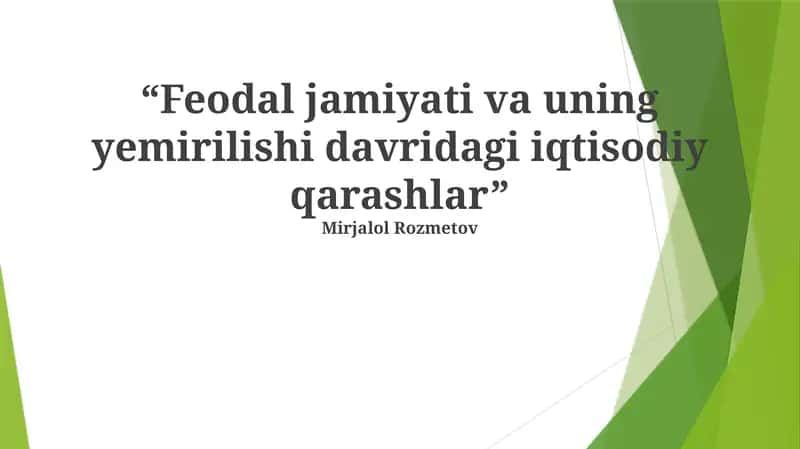 Feodal jamiyati va uning yemirilishi davridagi iqtisodiy qarashlar 1