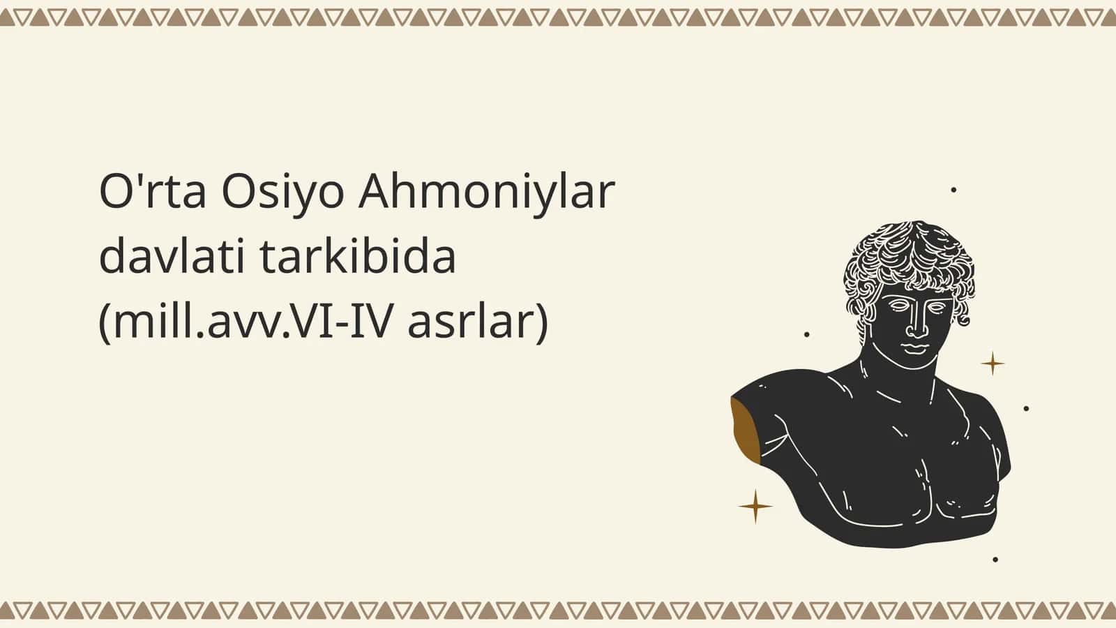O'rta Osiyo Ahmoniylardavlatitarkibida(mill.avv.VI-IVasrlar) 1