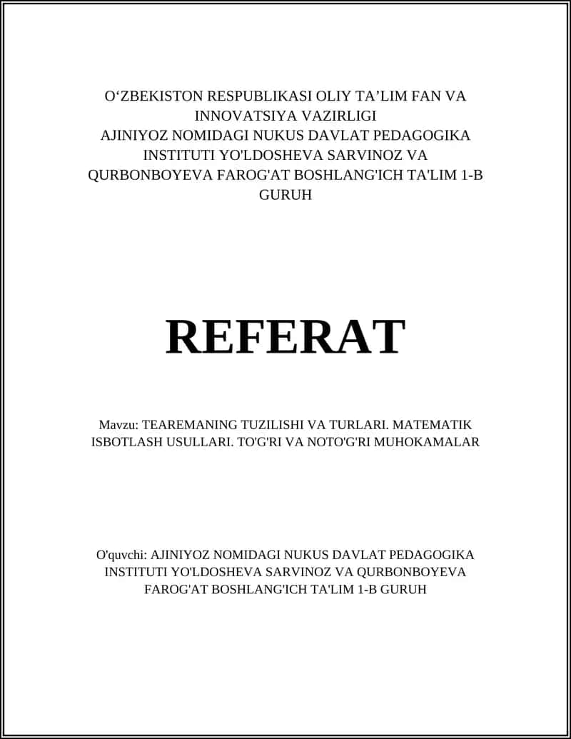 TEAREMANING TUZILISHI VA TURLARI. MATEMATIK ISBOTLASH USULLARI. TO'G'RI VA NOTO'G'RI MUHOKAMALAR 1