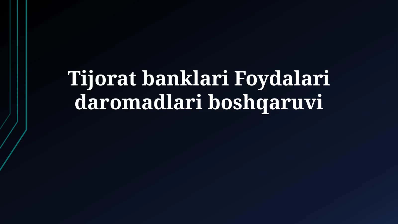 Tijorat banklari Foydalaridaromadlariboshqaruvi 1