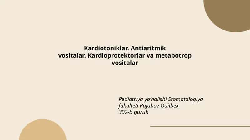 Kardiotoniklar. Antiaritmik vositalar. Kardioprotektorlar va metabotrop vositalar 1
