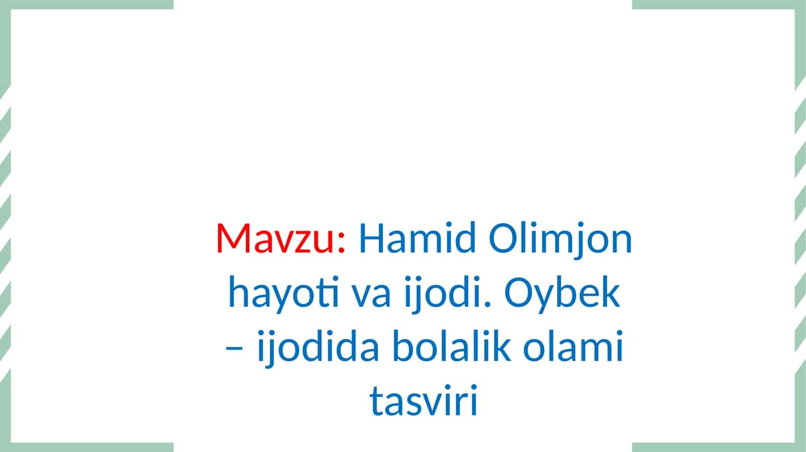 Hamid Olimjon hayoti va ijodi. Oybek – ijodida bolalik olami tasviri 1