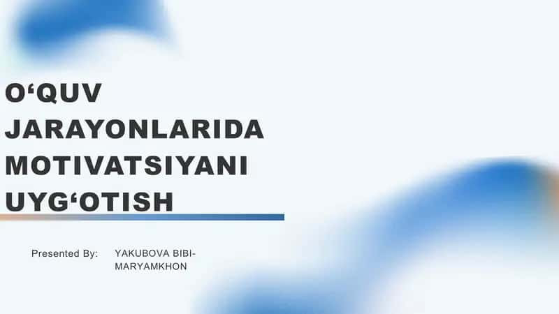 O‘QUV JARAYONLARIDA MOTIVATSIYANI UYG‘OTISH 1