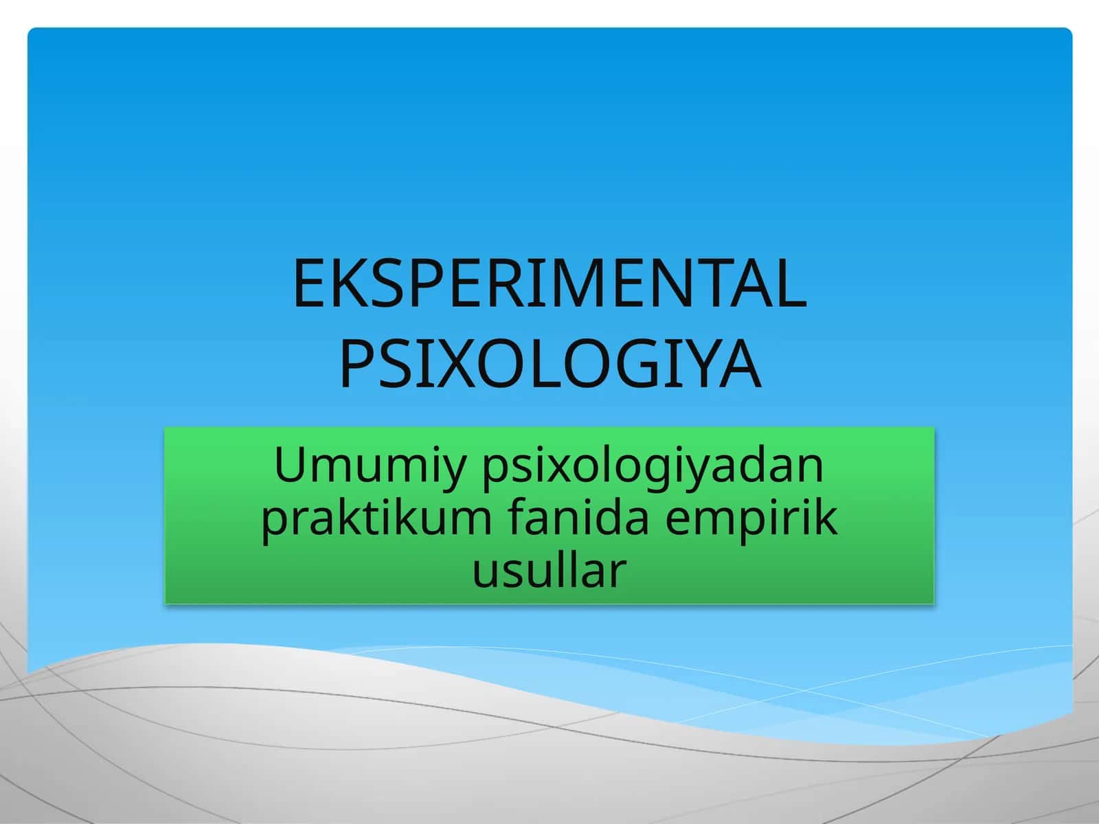 EKSPERIMENTAL PSIXOLOGIYA 1