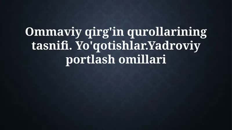 Ommaviy qirg'in qurollarining tasnifi 1