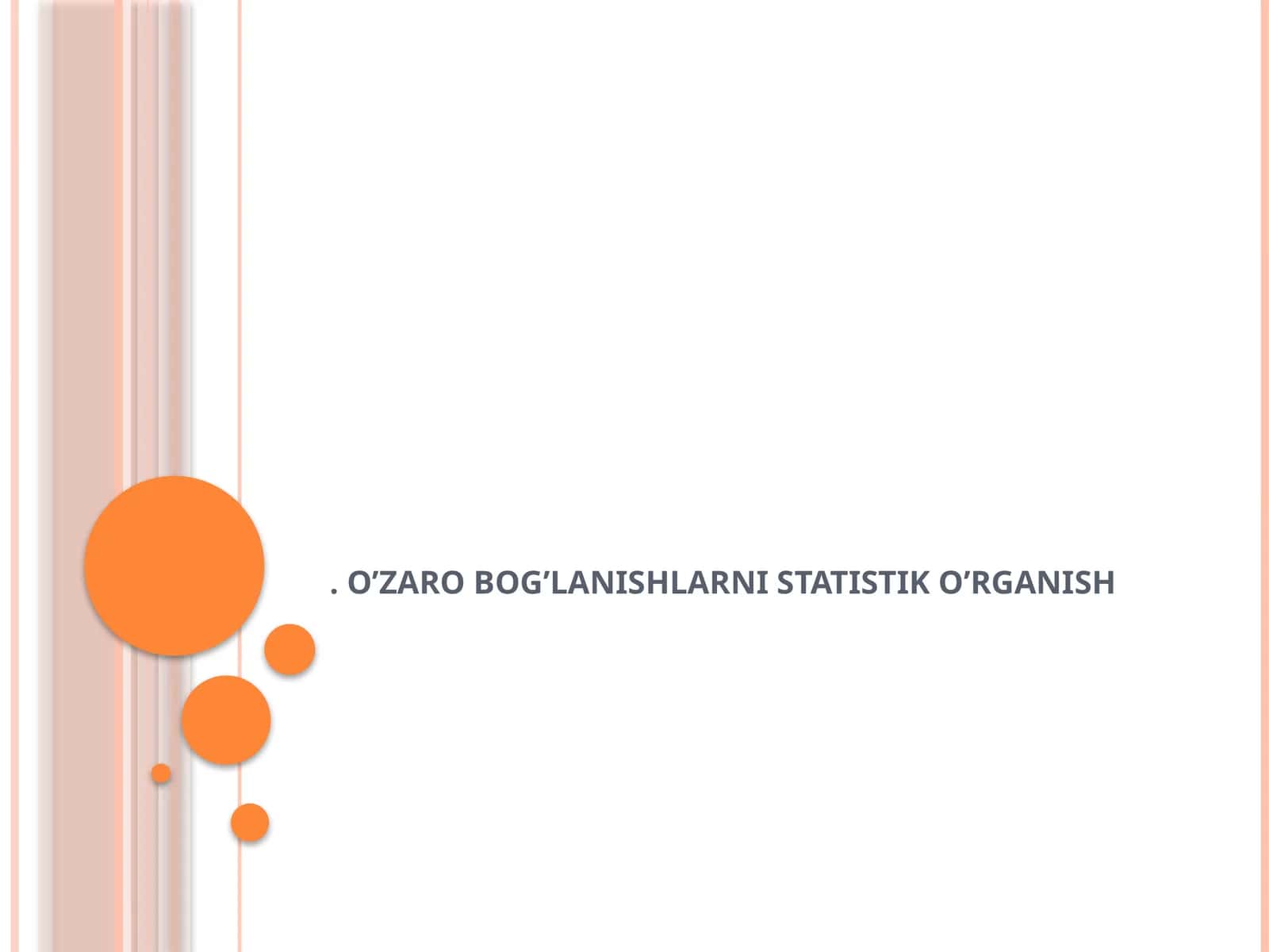 O’zaro bog’lanishlarni statistik o’rganish 1