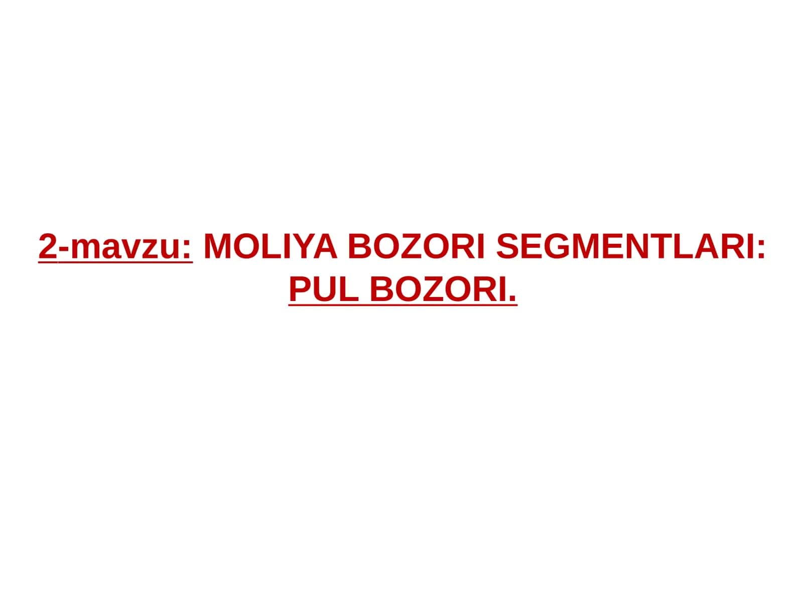 MOLIYA BOZORI SEGMENTLARI:PUL BOZORI 1