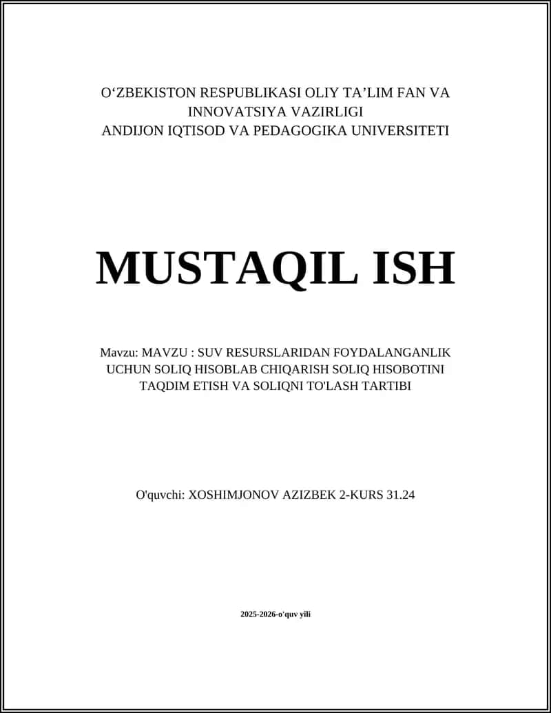 MAVZU: SUV RESURSLARIDAN FOYDALANGANLIK UCHUN SOLIQ HISOBLAB CHIQARISH SOLIQ HISOBOTINI TAQDIM ETISH VA SOLIQNI TO'LASH TARTIBI 1