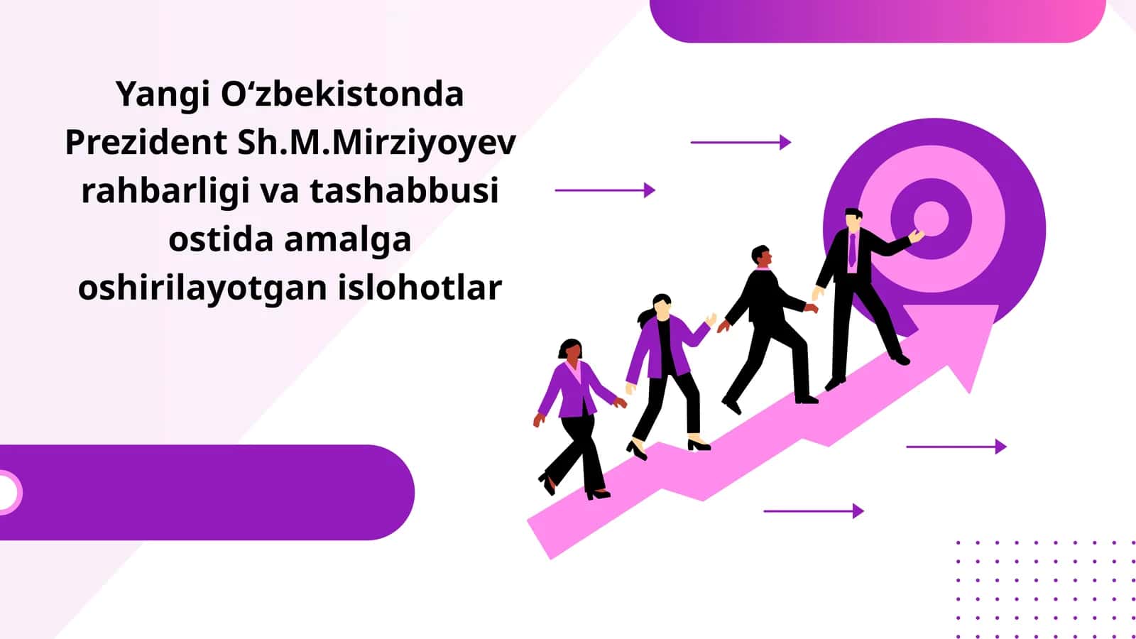 Yangi O‘zbekistonda Prezident Sh.M.Mirziyoyev rahbarligi va tashabbusi ostida amalga oshirilayotgan islohotlar 1