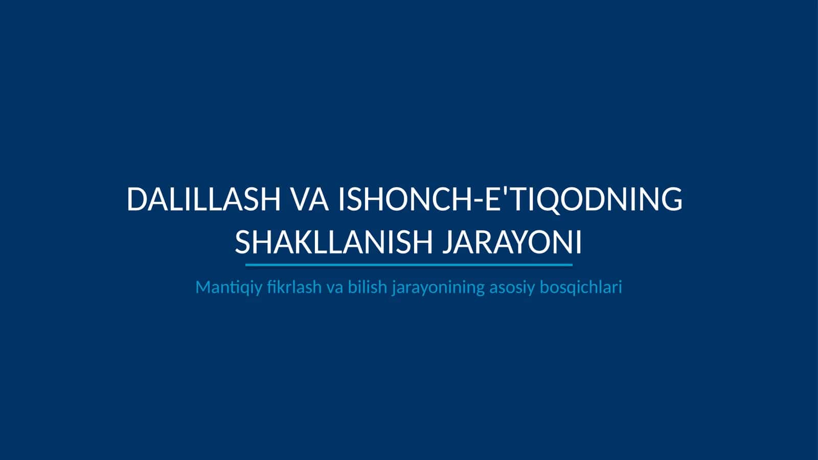 Dalillash va ishonch-eʼtiqodning shakllanish jarayoni 1
