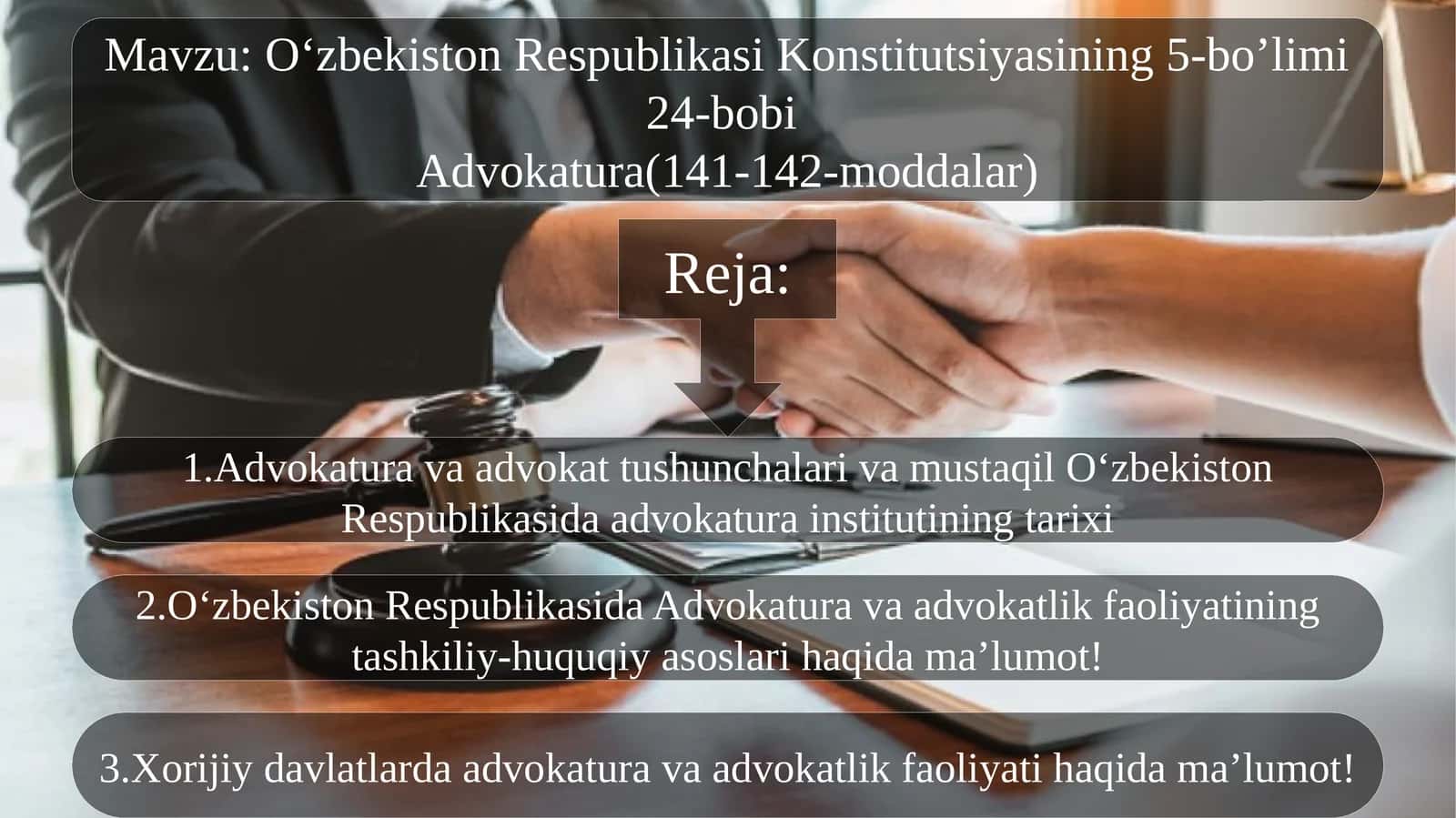 O‘zbekiston Respublikasi Konstitutsiyasining 5-bo’limi 24-bobi  Advokatura(141-142-moddalar) 1