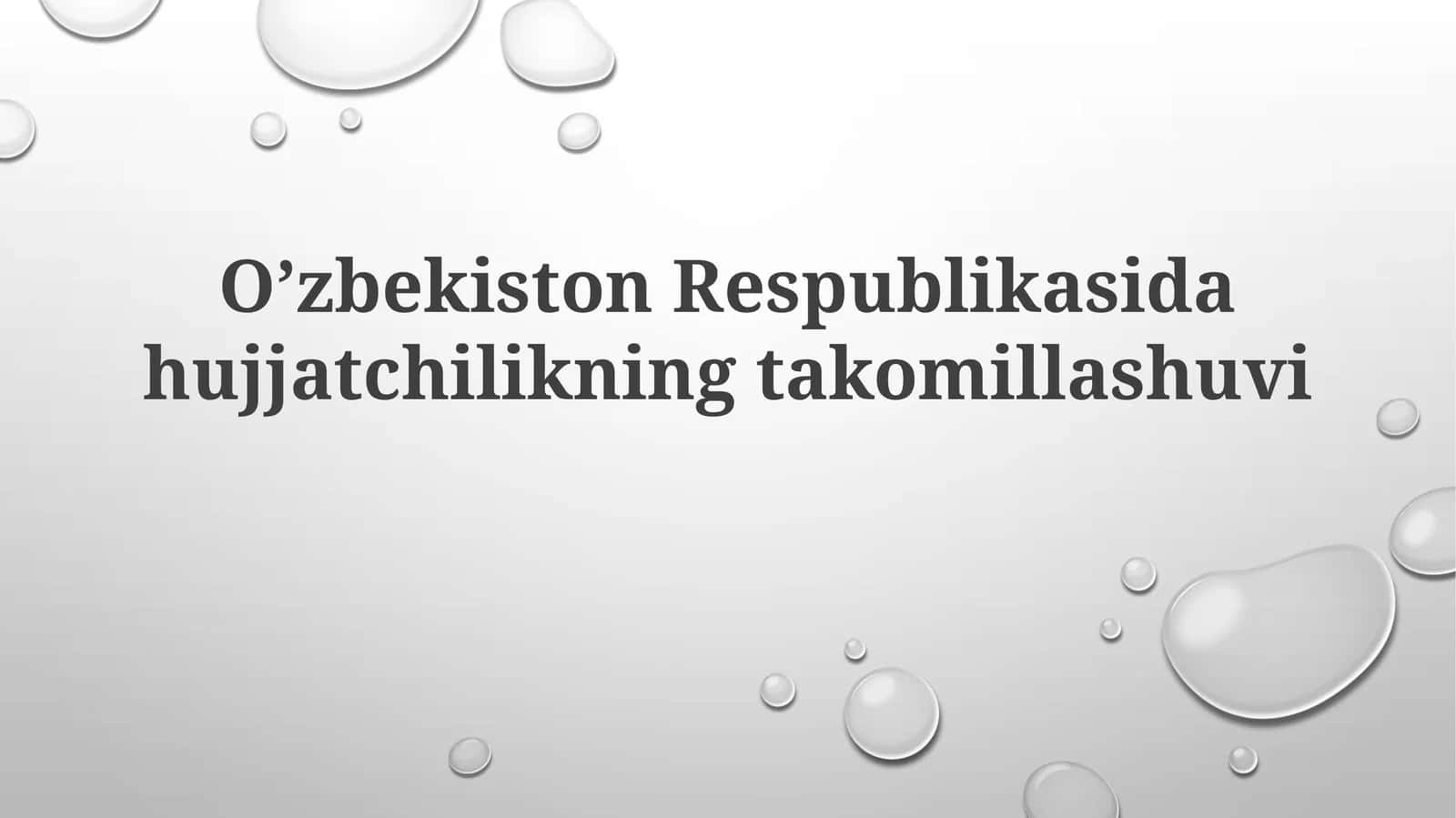 O'zbekiston Respublikasida hujjatchilikning takomillashuvi 1