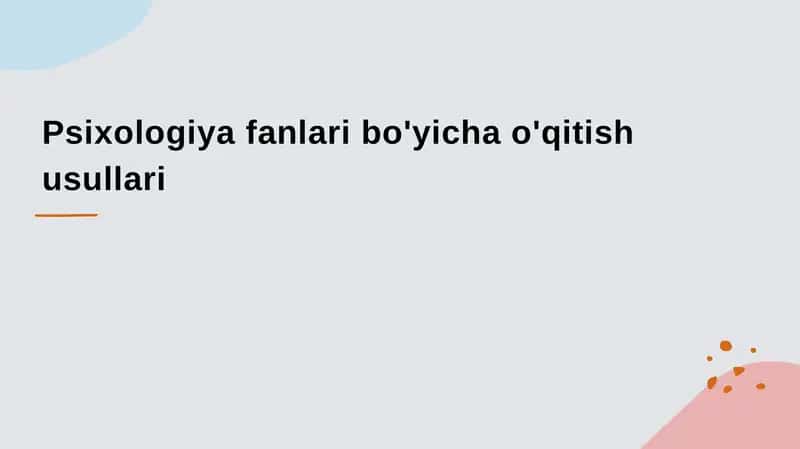 Psixologiya fanlari bo'yicha o'qitish usullari 1