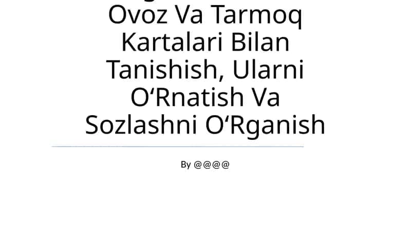 Yangi Avlod Vedio Ovoz Va Tarmoq Kartalari Bilan Tanishish, Ularni OʻRnatish Va Sozlashni OʻRganish 1