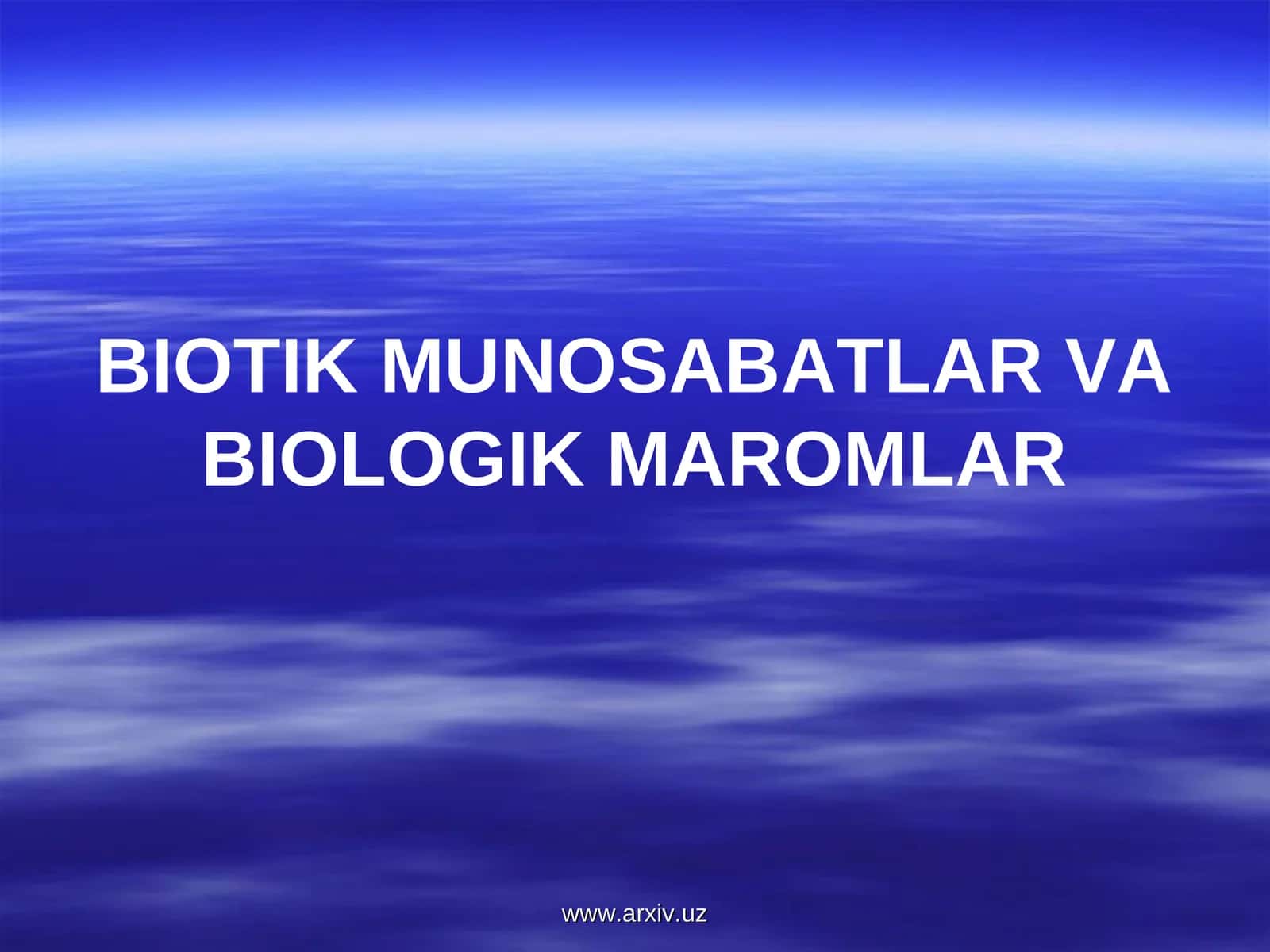 BIOTIK MUNOSABATLAR VA BIOLOGIK MAROMLAR 1