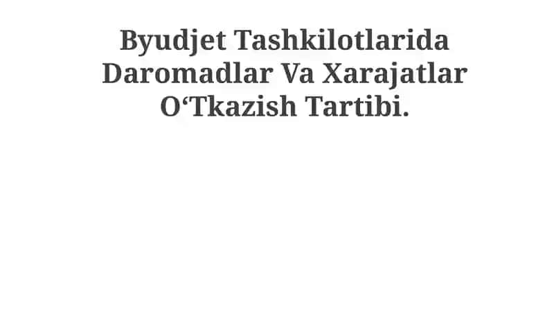 Byudjet Tashkilotlarida Daromadlar Va Xarajatlar O‘Tkazish Tartibi