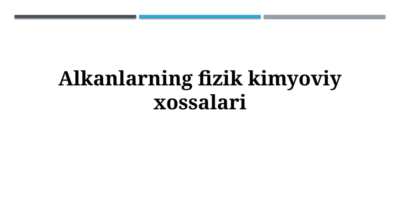Alkanlarning fizikkimyoviyxossalari 1