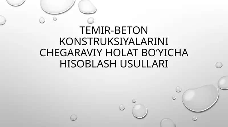 Temir-beton konstruksiyalarini chegaraviy holat bo‘yicha hisoblash usullari 1