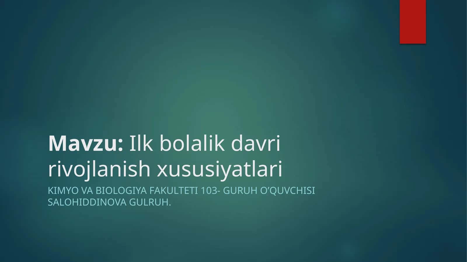 Ilkbolalikdavri va rivojlanish xususiyatlari 1