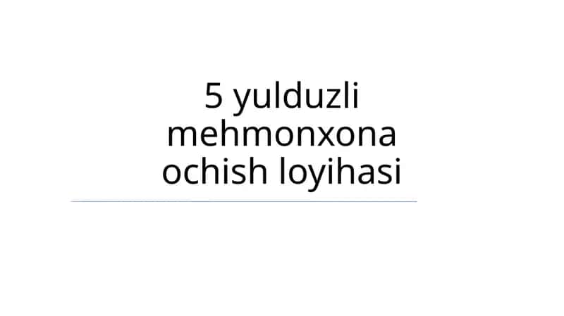 5 yulduzli mehmonxona ochish loyihasi 1