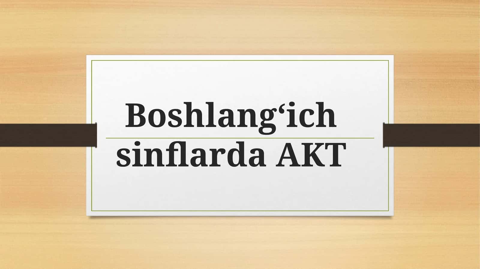 Boshlangʻich sinflarda AKT 1