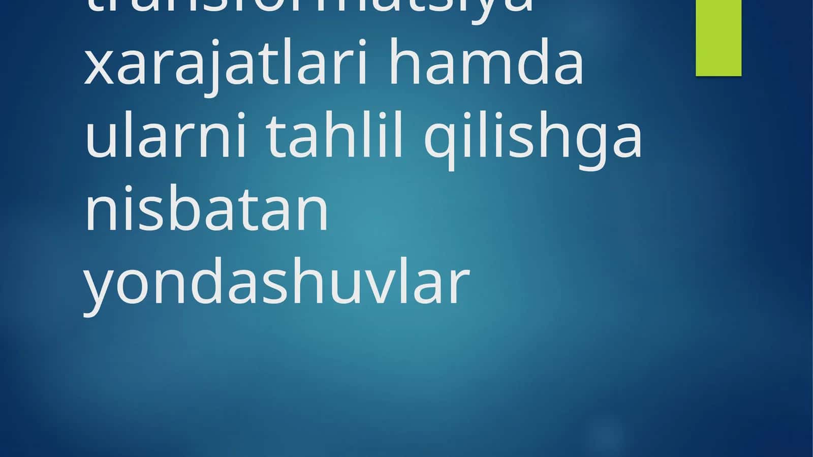 Transaksiya va Transformatsiya Xarajatlari 1