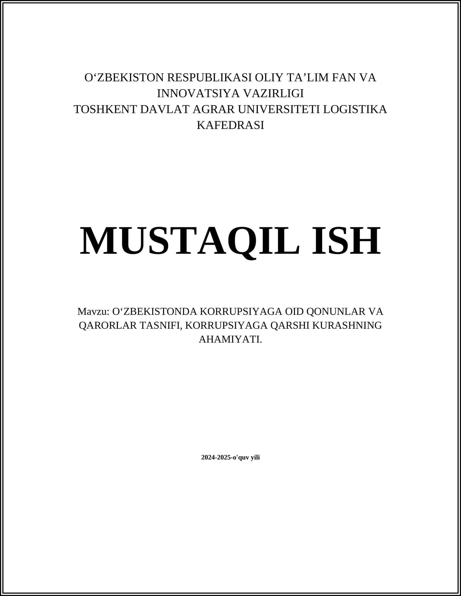 MUSTAQIL ISH Mavzu: OʻZBEKISTONDA KORRUPSIYAGA OID QONUNLAR VA QARORLAR TASNIFI, KORRUPSIYAGA QARSHI KURASHNING AHAMIYATI 1