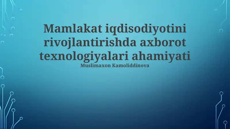 Mamlakat iqdisodiyotini rivojlantirishda axborot texnologiyalari ahamiyati 1