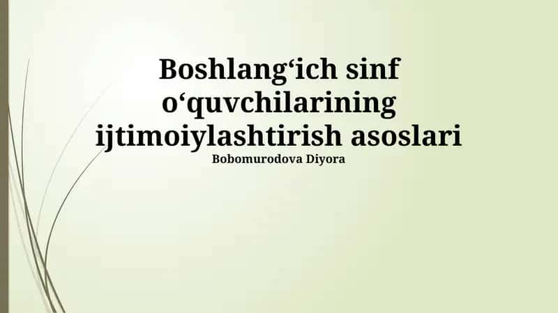 Boshlangʻich sinf oʻquvchilarining ijtimoiylashtirish asoslari 1