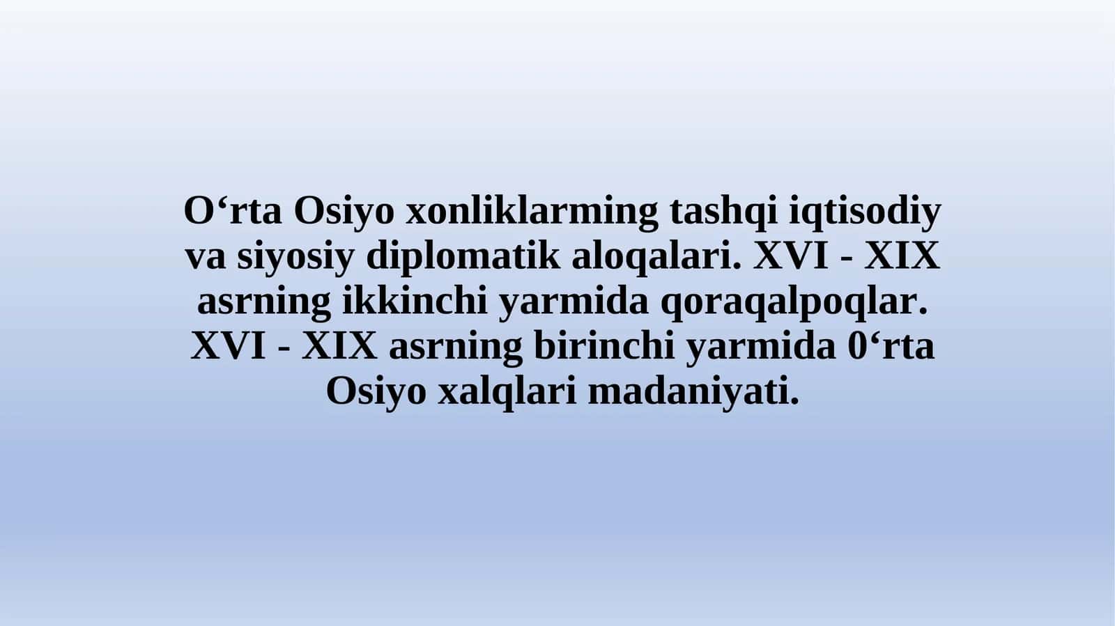 O‘rta Osiyo xonliklarming tashqi iqtisodiy va siyosiy diplomatik aloqalari 1