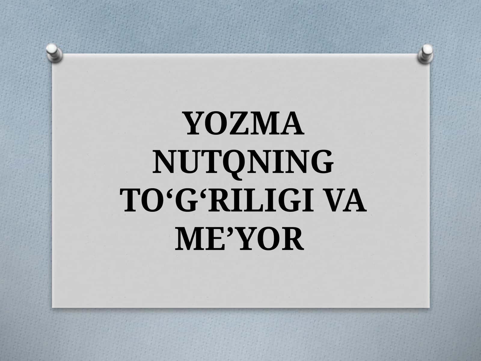 YOZMA NUTQNING TO‘G‘RILIGI VA ME’YOR 1