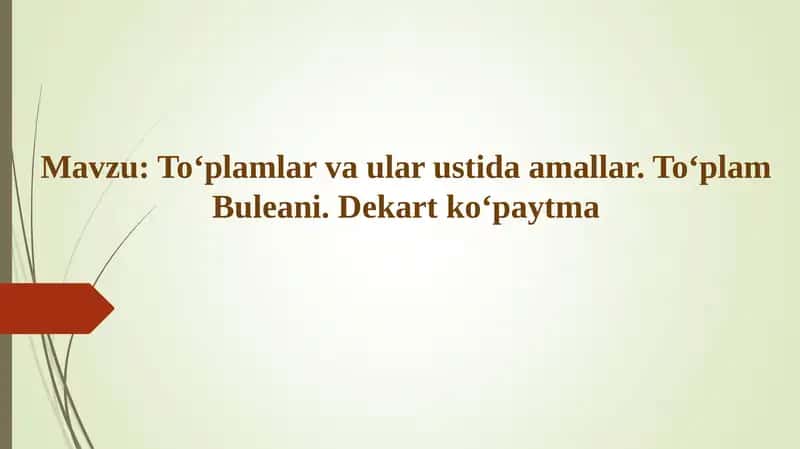 To‘plamlar va ular ustida amallar. To‘plam Buleani. Dekart ko‘paytma Georg Kantor 1