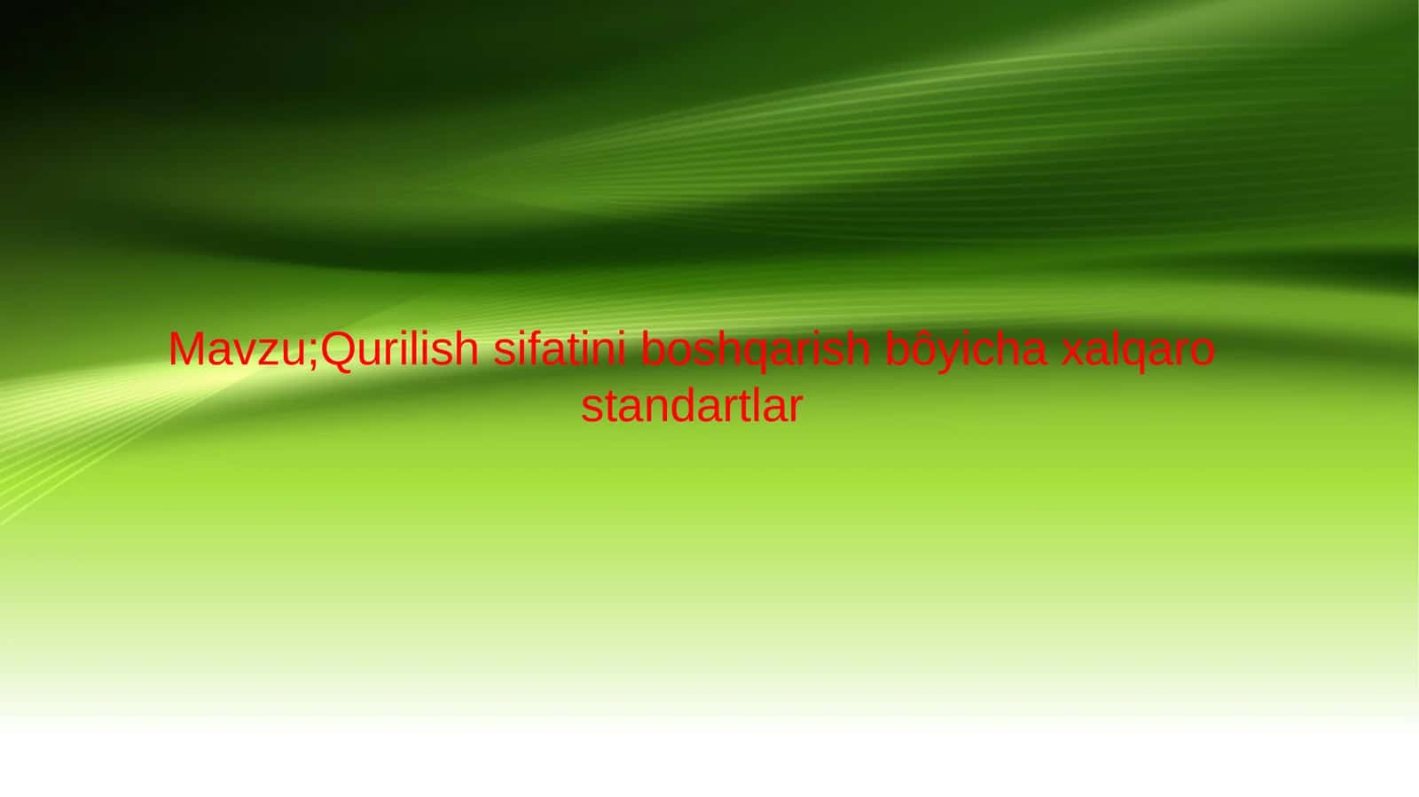 Qurilish sifatini boshqarish bo'yicha xalqaro standartlar 1