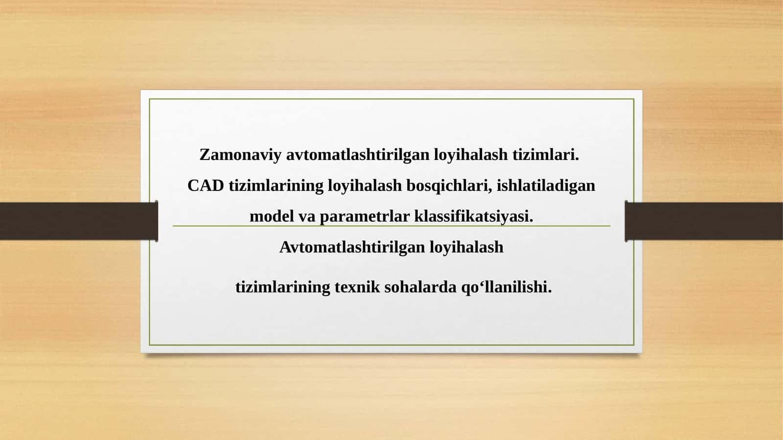Zamonaviy avtomatlashtirilgan loyihalash tizimlari 1