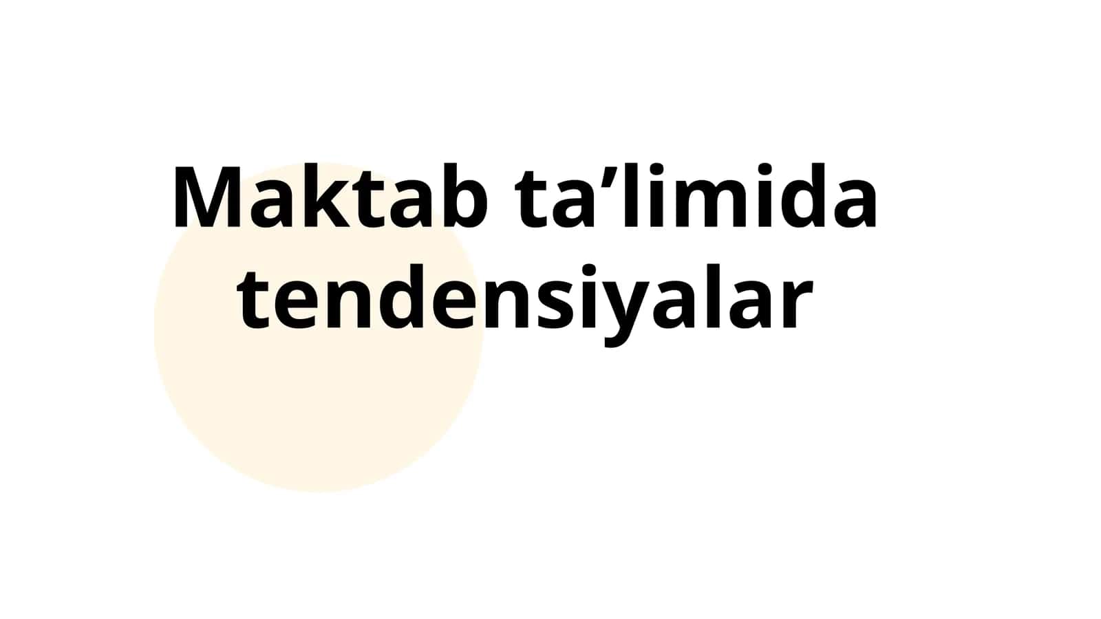 Maktab taʼlimida tendensiyalar 1