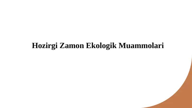 Hozirgi Zamon Ekologik Muammolari 1