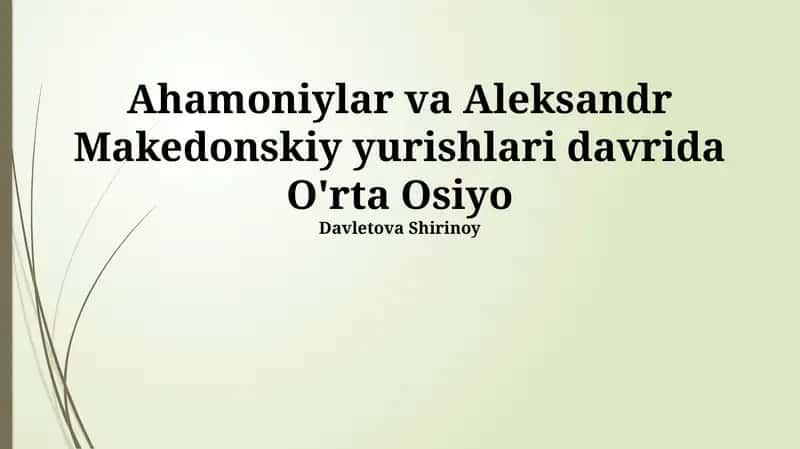 Ahamoniylar va Aleksandr Makedonskiy yurishlari davrida O'rta Osiyo 1