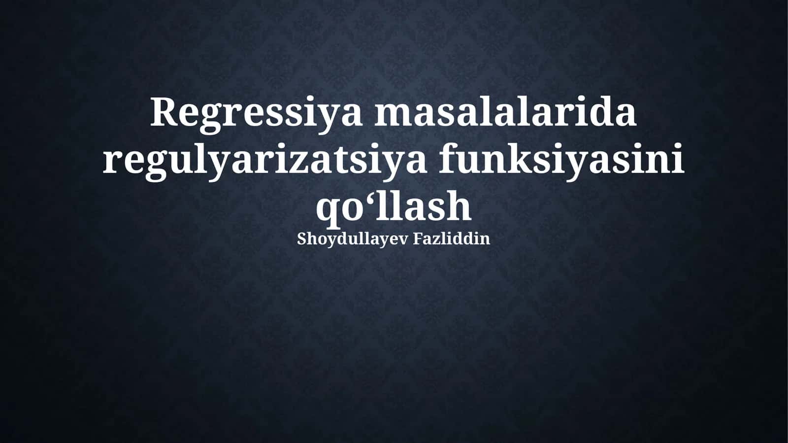 Regressiya masalalarida regulyarizatsiya funksiyasini qo‘llash 1