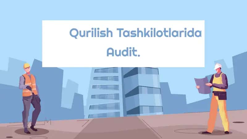Qurilish Tashkilotlarida Audit 1