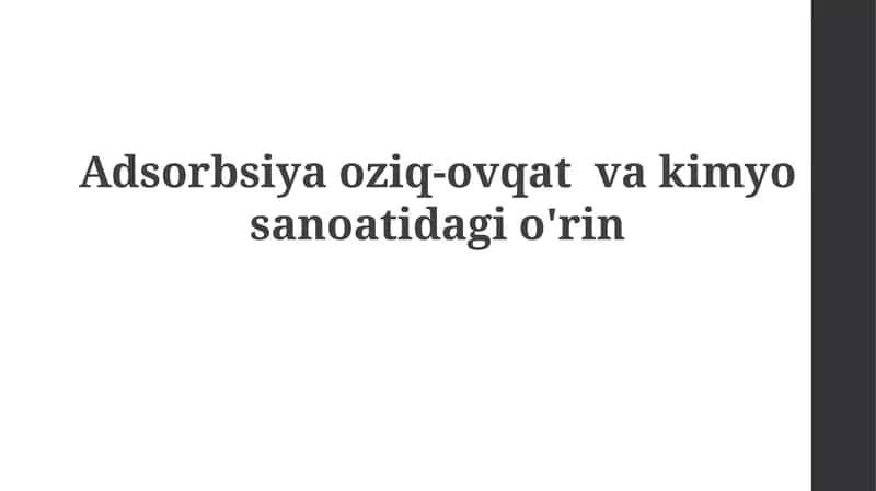 Oziq-ovqat va kimyo sanoatida adsorbsiyaning roli 1