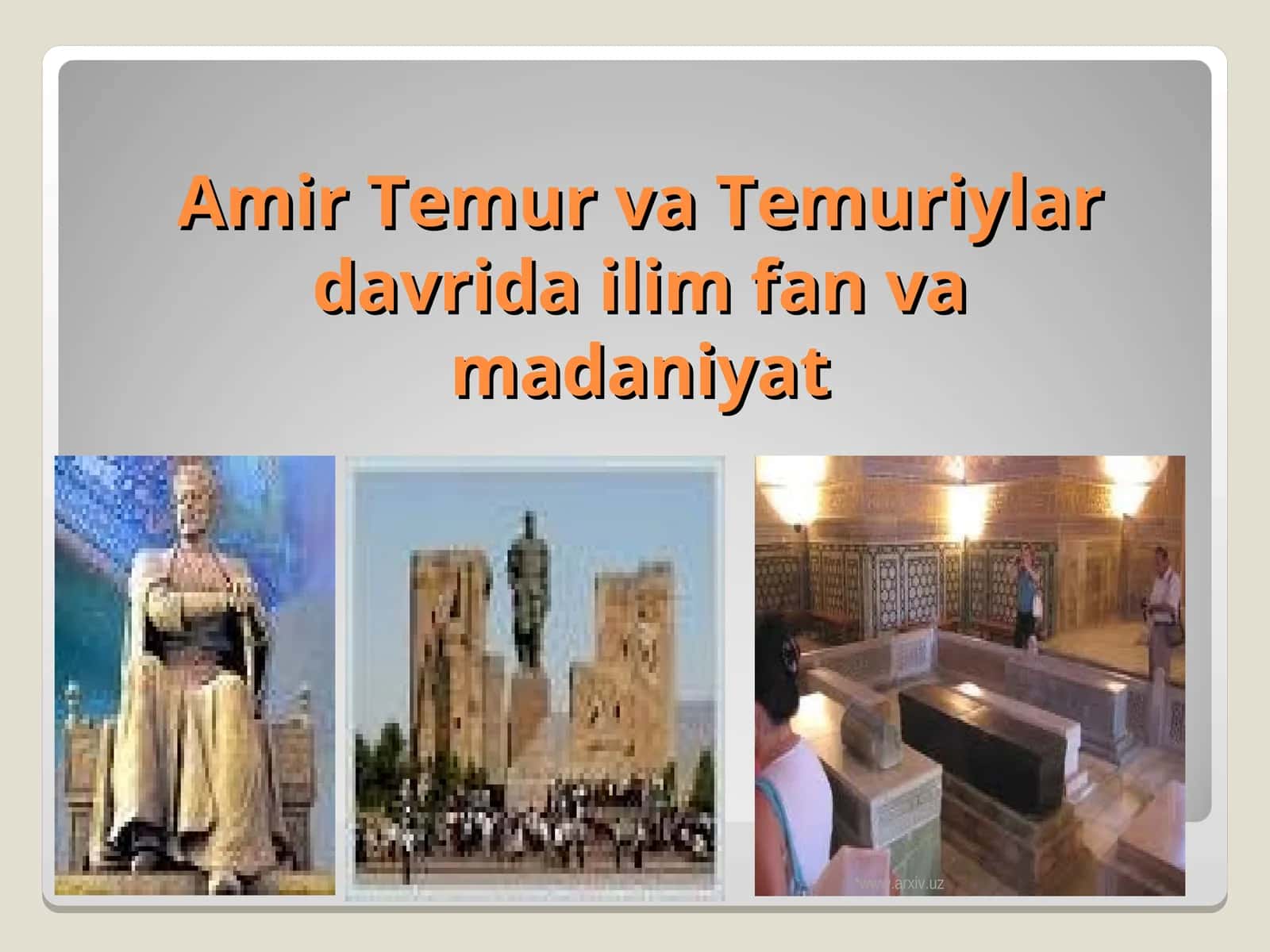 Amir Temur va Temuriylar davrida ilim fan va madaniyat 1