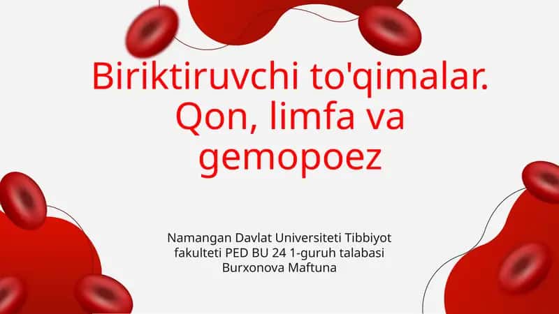 Biriktiruvchi to'qimalar (Blood, Lymph, Hemopoiesis) 1