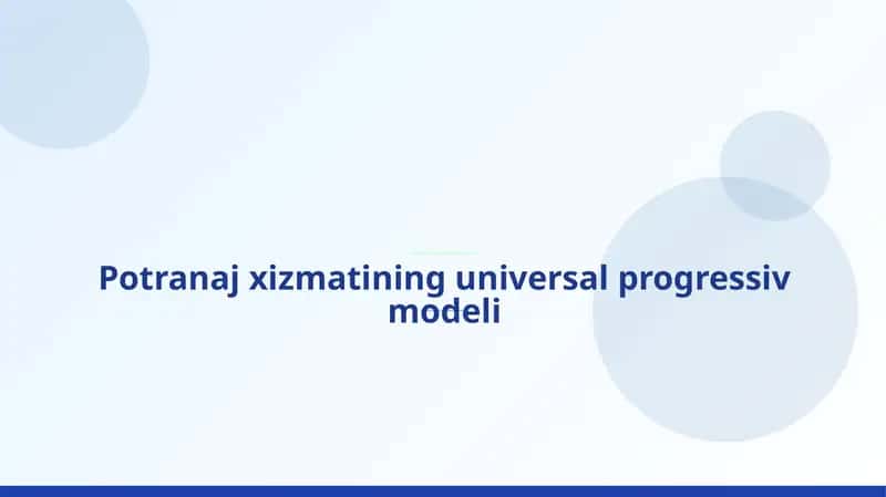 Potranaj xizmatining universal progressiv modeli mavzusida slayd taqdimot 1