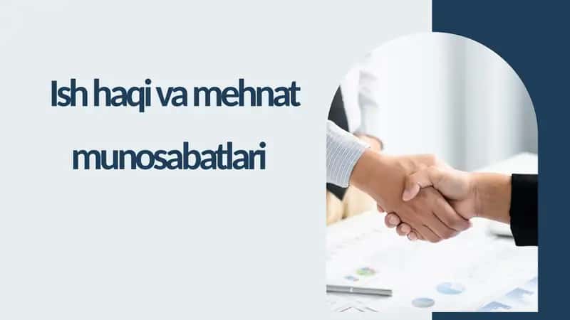 Ish haqi va mehnat munosabatlari 1