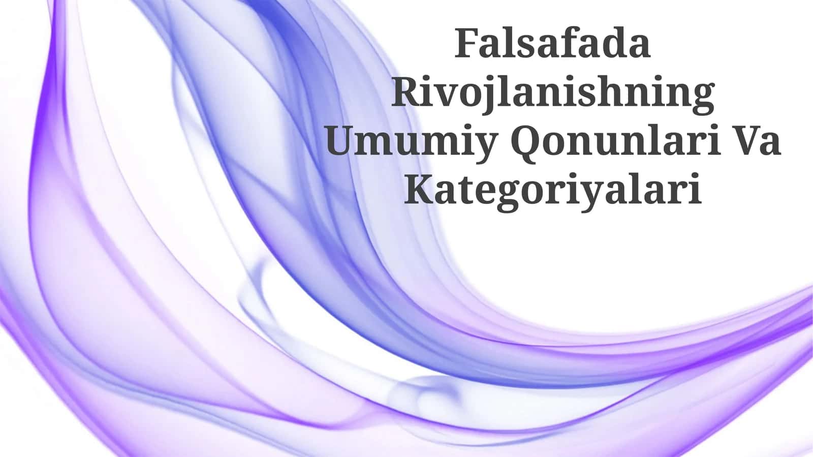 Falsafada Rivojlanishning Umumiy Qonunlari Va Kategoriyalari 1