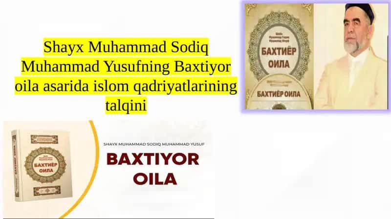 Shayx Muhammad Sodiq Muhammad Yusufning Baxtiyor oila asarida islom qadriyatlarining talqini 1