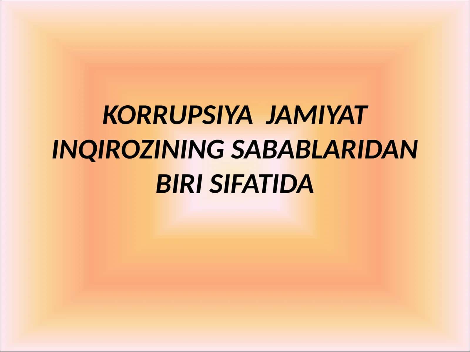 KORRUPSIYA JAMIYAT INQIROZINING SABABLARIDAN BIRI SIFATIDA 1
